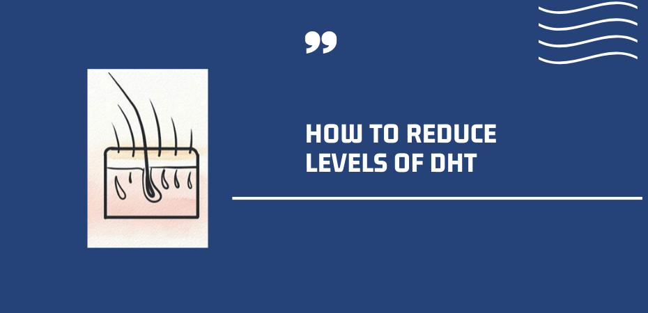 How to Reduce Levels of DHT