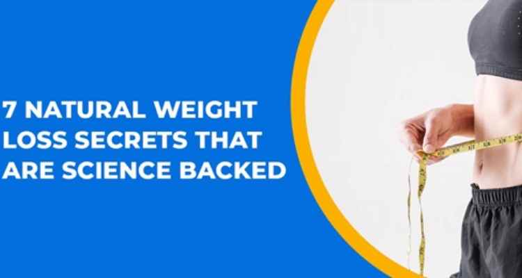 7 Natural Weight-loss Secrets That Are Science Backed