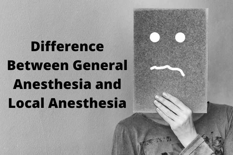 Difference Between General Anesthesia and Local Anesthesia