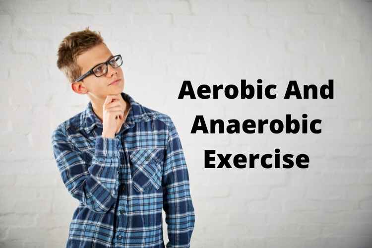 Aerobic And Anaerobic Exercise