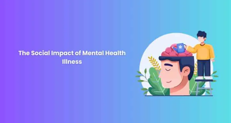 The Social Impact of Mental Health Illness